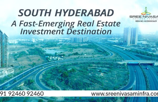 Why Invest in South Hyderabad?